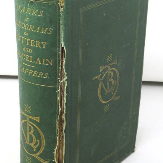 Marks and Monograms on Pottery and Porcelain of the Renaissance and Modern Periods... Third edition... with 2200 Potter' Marks and illustrations.