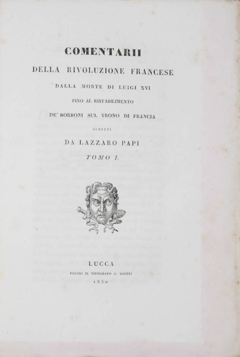 Comentarii della Rivoluzione Francese dalla morte di Luigi XVI fino al ristabilimento de' Borboni sul trono di Francia. Comentarii della Rivoluzione Francese dalla morte di Luigi XVI fino al ristabilimento de' Borboni sul trono di Francia.