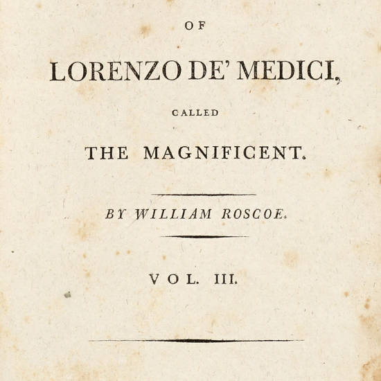 The Life of Lorenzo de' Medici, called the Magnificant.