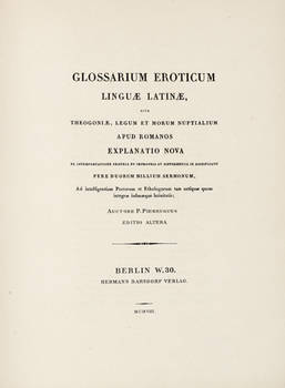 Glossarium Eroticum linguae latinae, sive Theologiae, Legum et Morum Nuptilialium apud romanos. Explanatio nova. Editio altera.