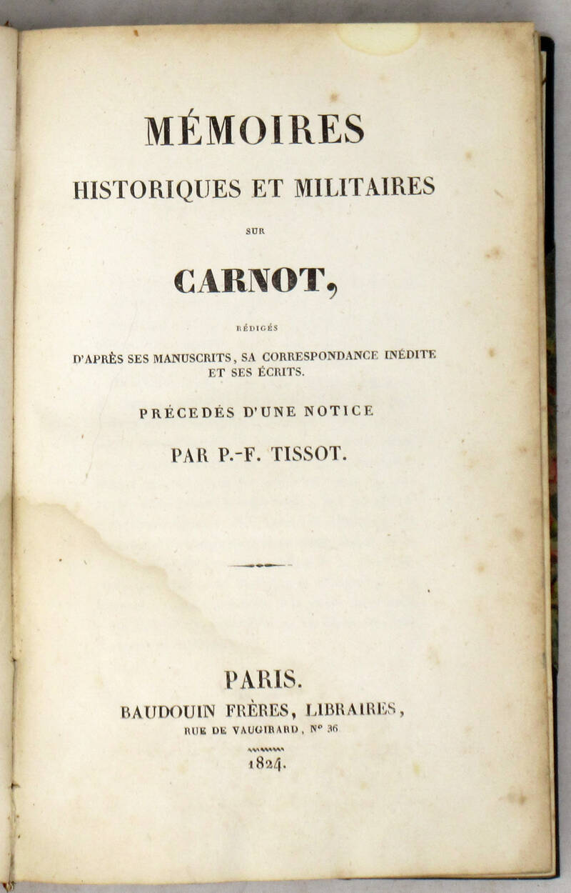 Mémoires historiques et militaires sur Carnot, d'après ses manuscrits... Mémoires historiques et militaires sur Carnot, d'après ses manuscrits...