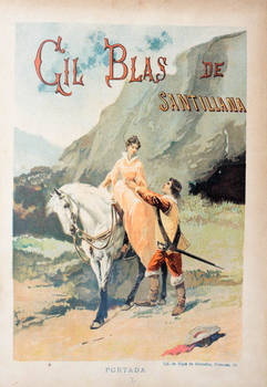 Aventuras del Gil Blas de Santillana. Obra escrita en francés...traducida al castellano por el P. Isla.