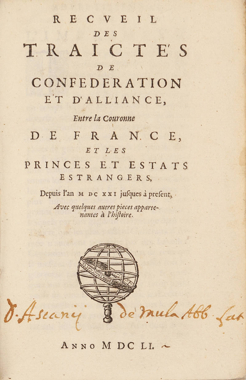 RECUEIL Des Traictes de Confederation et d'Alliance, Entre la Couronne de France, et les Princes et Estats Estrangers, Depuis l'an 1621 jusqu'es à present.