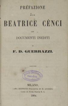 Beatrici Cénci. Storia del secolo XVI. Settima edizione la sola riconosciuta dall'Autore.