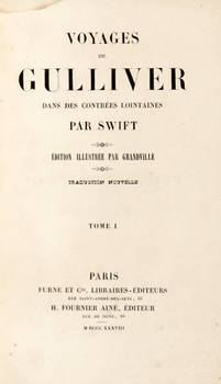 Voyages de Gulliver dans des contrées lointaines. Édition illustrée par Grandville. Traduction nouvelle.