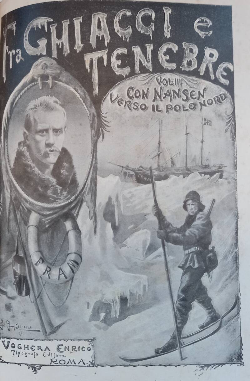 Fra Ghiacci e Tenebre. La Spedizione Polare Norvegese 1893-1896. (Vol. III). Con Nansen verso il Polo Nord. Fra Ghiacci e Tenebre. La Spedizione Polare Norvegese 1893-1896. (Vol. III). Con Nansen verso il Polo Nord.