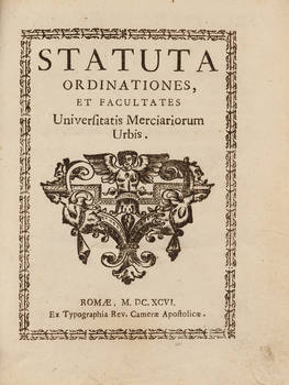 STATUTA Ordinationes, et Facultates Universitatis Marciariorum Urbis.