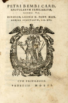 Epistolarum Familiarum, Libri VI. Eiusdem, Leonis X. Pont. Max. nomine Scriptarum, Lib. XVI.