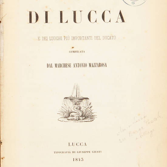 Guida di Lucca e dei luoghi più importanti del Ducato. Guida di Lucca e dei luoghi più importanti del Ducato.
