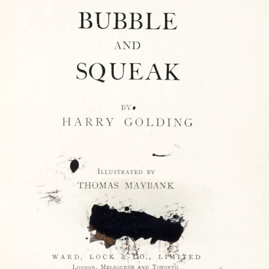 Bubble and Squeak. Illustrated by Thomas Maybank. Bubble and Squeak. Illustrated by Thomas Maybank.