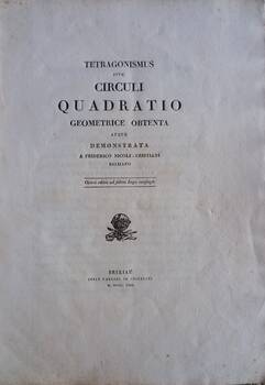 Tetragonismus sive Circuli Quadratio Geometrice Obtenta atque Demostrata a Friderico Nicoli-Cristiani Brixiano.