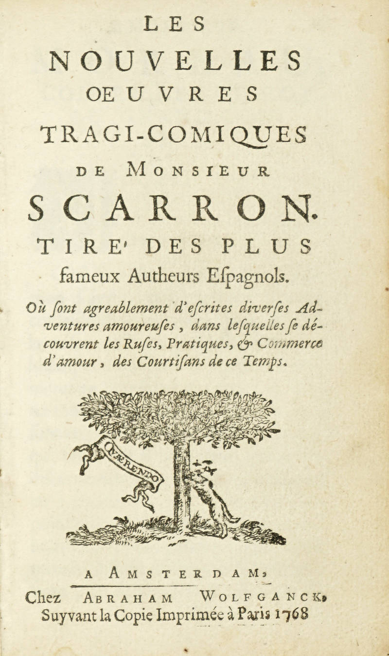 Les nouvelles ouvres tragi-comiques de Monsieur Scarron. Tirè des plus fameaux autheurs espagnols.