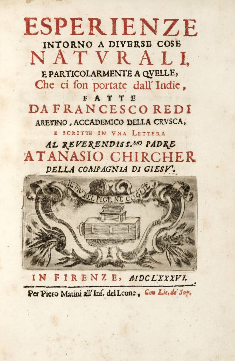 Esperienze intorno a diverse cose naturali e particolarmente a quelle, che ci son portate dall'Indie...e scritte in una Lettera al...padre Atanasio Chircher.
