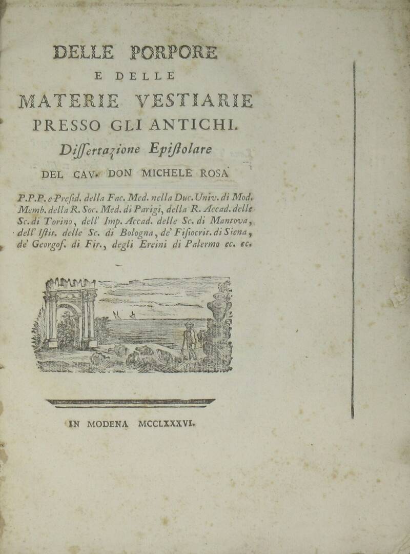 Delle porpore e delle materie vestiarie presso gli antichi. Dissertazione episolare. Delle porpore e delle materie vestiarie presso gli antichi. Dissertazione episolare.