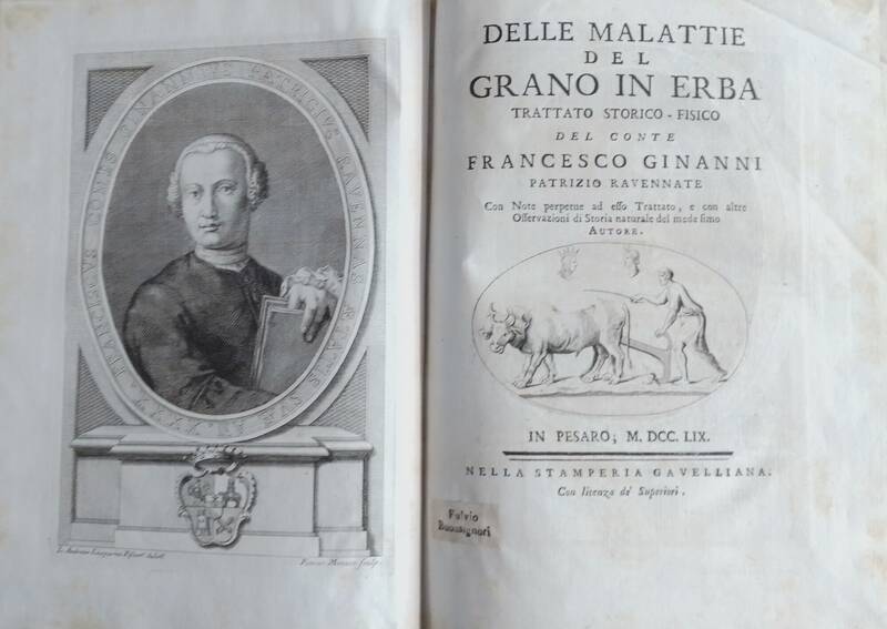 Delle malattie del Grano in erba. Trattato Storico-Fisico...Con Note perpetue ad esso Trattato, e con altre Osservazioni di Storia naturale del medesimo autore. Delle malattie del Grano in erba. Trattato Storico-Fisico...Con Note perpetue ad esso Trattato, e con altre Osservazioni di Storia naturale del medesimo autore.