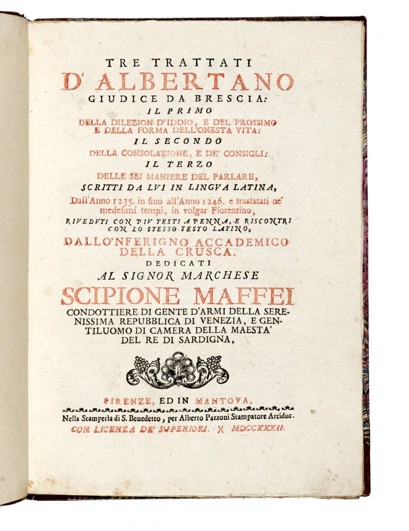 Tre Trattati d'Albertano giudice da Brescia: Il Primo, della Dilezion d'Iddio, e del prossimo e della forma dell'onesta vita: Il Secondo, della Consolazione, e dei Consigli: Il Terzo, Delle sei maniere del parlare, scritti da lui in lingua latina, dall'an Tre Trattati d'Albertano giudice da Brescia: Il Primo, della Dilezion d'Iddio, e del prossimo e della forma dell'onesta vita: Il Secondo, della Consolazione, e dei Consigli: Il Terzo, Delle sei maniere del parlare, scritti da lui in lingua latina, dall'an