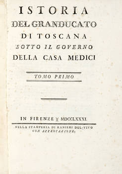 Istoria del Granducato di Toscana sotto il governo della Casa Medici.