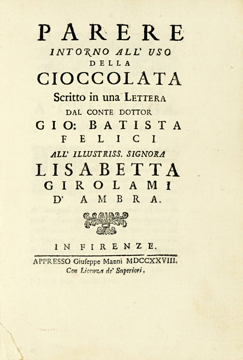 Parere intorno all'uso della Cioccolata scritto in una lettera....All'Illustriss. signora Lisabetta Girolami D'Ambra.