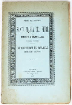 Santa Maria del Fiore da Arnolfo a Brunellesco. Notizia storica...