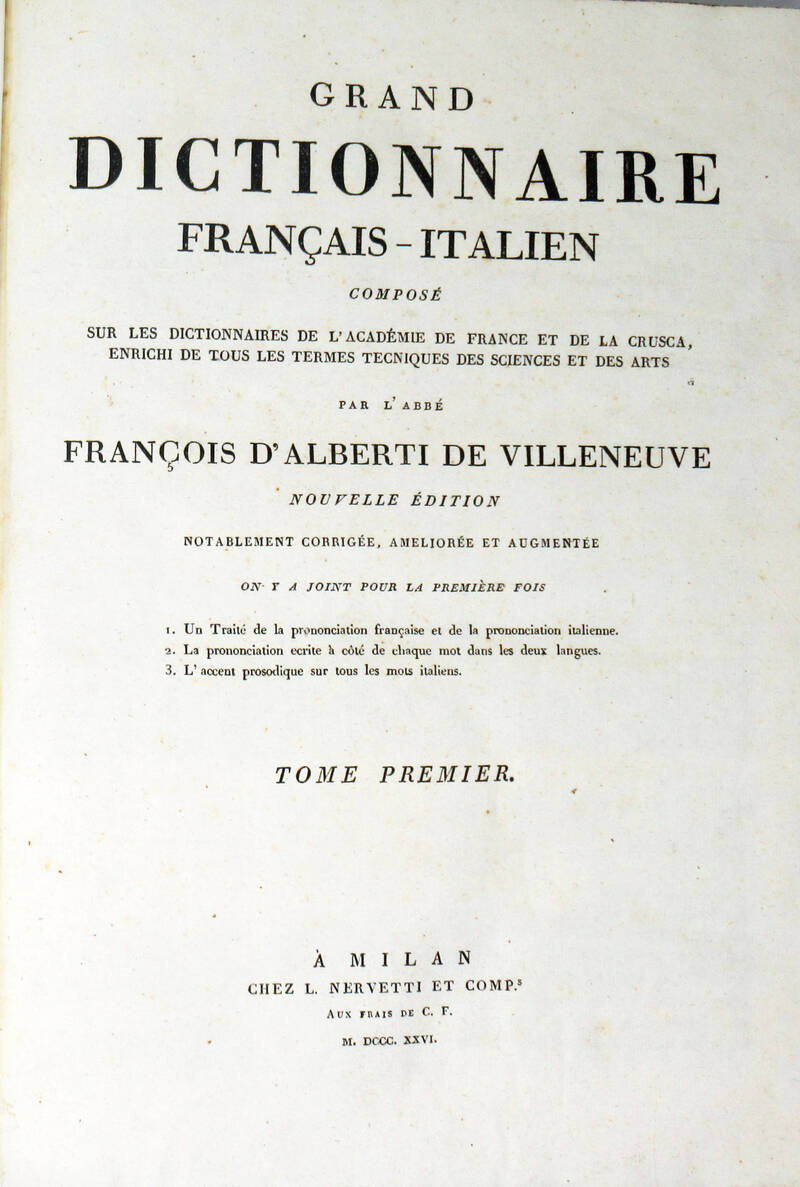 Grand Dictionnaire Français-Italien-Italiano-francese... Nouvelle édition notablement corrigée... par MM. François Ambrosoli et Antoine Sergent... Grand Dictionnaire Français-Italien-Italiano-francese... Nouvelle édition notablement corrigée... par MM. François Ambrosoli et Antoine Sergent...
