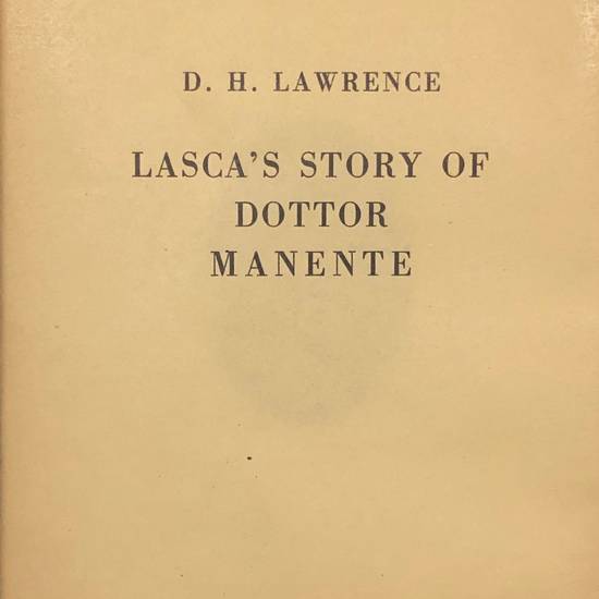 The Story of Doctor Manente being the Tenth and Last Story from the Suppers of A.F. Grazzini called il Lasca translation and introduction by D.H. Lawrence. The Story of Doctor Manente being the Tenth and Last Story from the Suppers of A.F. Grazzini called il Lasca translation and introduction by D.H. Lawrence.