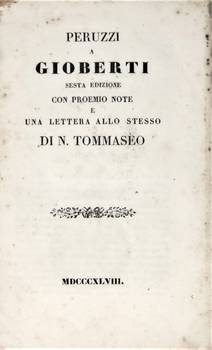 PERUZZI a Gioberti. Sesta edizione con proemio e note e una lettera allo stesso di N. Tommaseo.