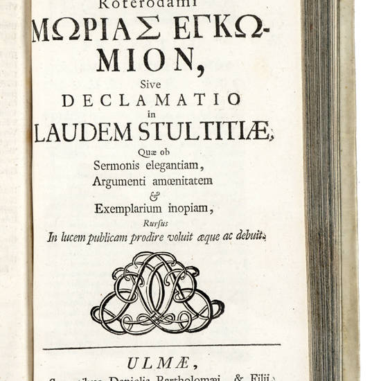 Desiderii Erasmi Roterodami. Colloquia familiaria, ex Recensione & cum Notis perpetuis Petri Rabi...Accedunt Ejusdem Erasmi Conflictus Thaliae & Barbariei, Apologia & Utilitas Colloquiorum, nec non Laus Morias. (UNITOVI:) Moriae encomium (in greco), sive