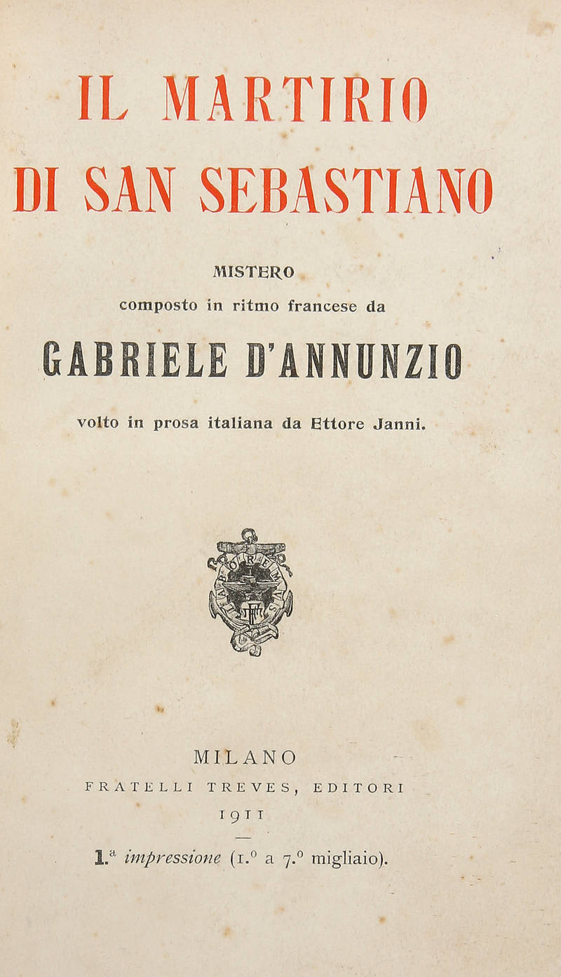 Il Martirio di San Sebastiano. Mistero composto in ritmo francese, volto in prosa italiana da Ettore Janni. Il Martirio di San Sebastiano. Mistero composto in ritmo francese, volto in prosa italiana da Ettore Janni.