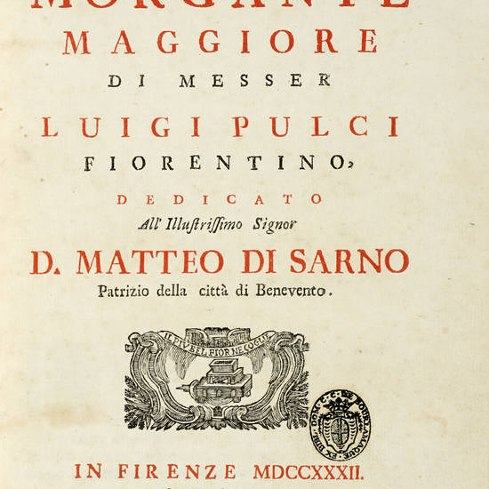 il Morgante Maggiore...Dedicato all'Illustrissimo Signor D.Matteo Di Sarno...