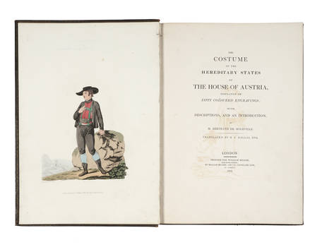 The Costume of the hereditary states of the house of Austria, displayed in fifty coloures engravings; with descriptions and an introduction ... Translated by R.C. Dallas. (Testo inglese-francese).