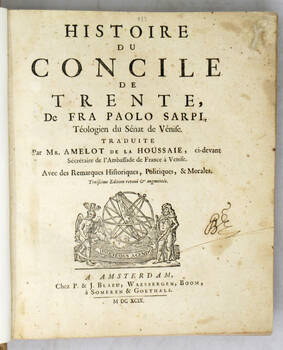 Histoire du Concile de Trente. Traduit par Mr. Amelot de la Houssaie...