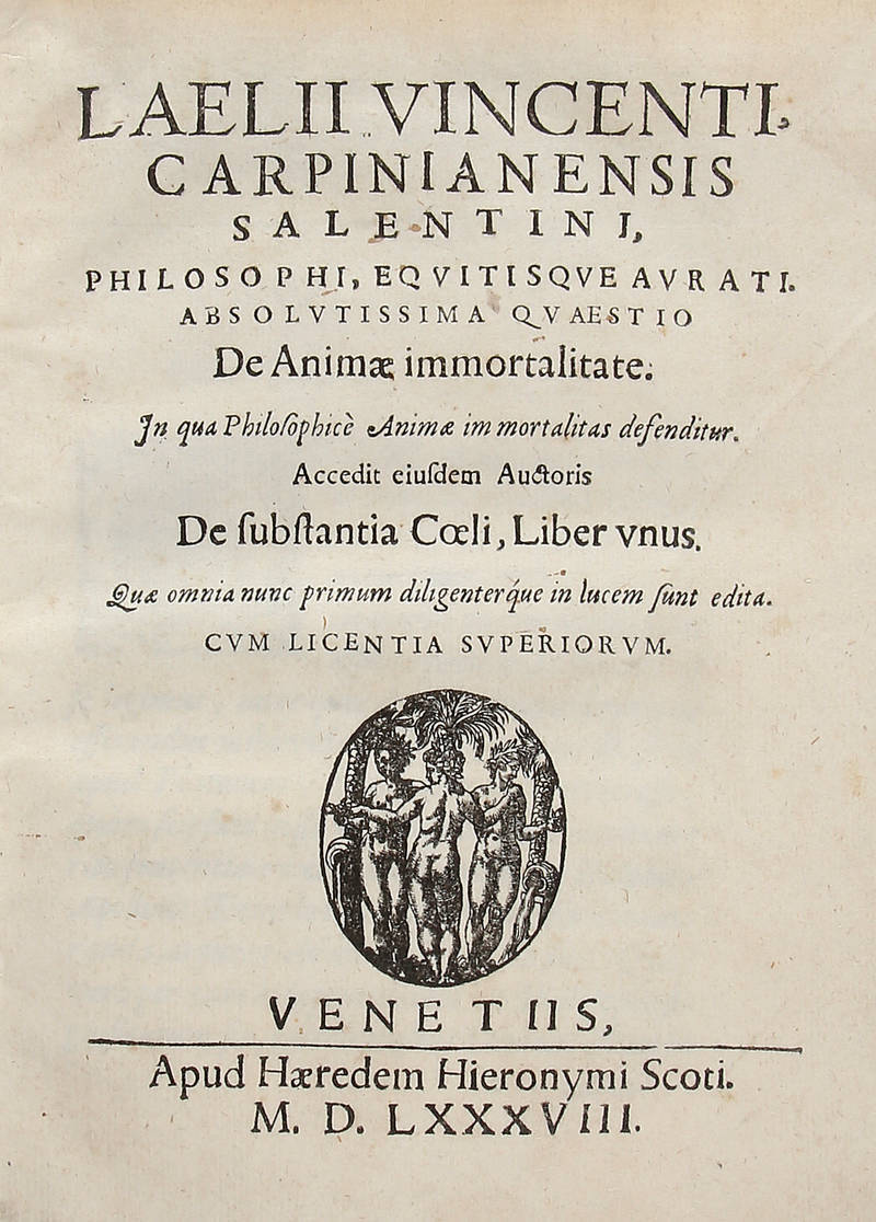 De Animae immortalitate. In qua philosophicè Animae immortalitas defenditur. Accedit eiusdem Auctoris De substantia Coeli, Liber unus.