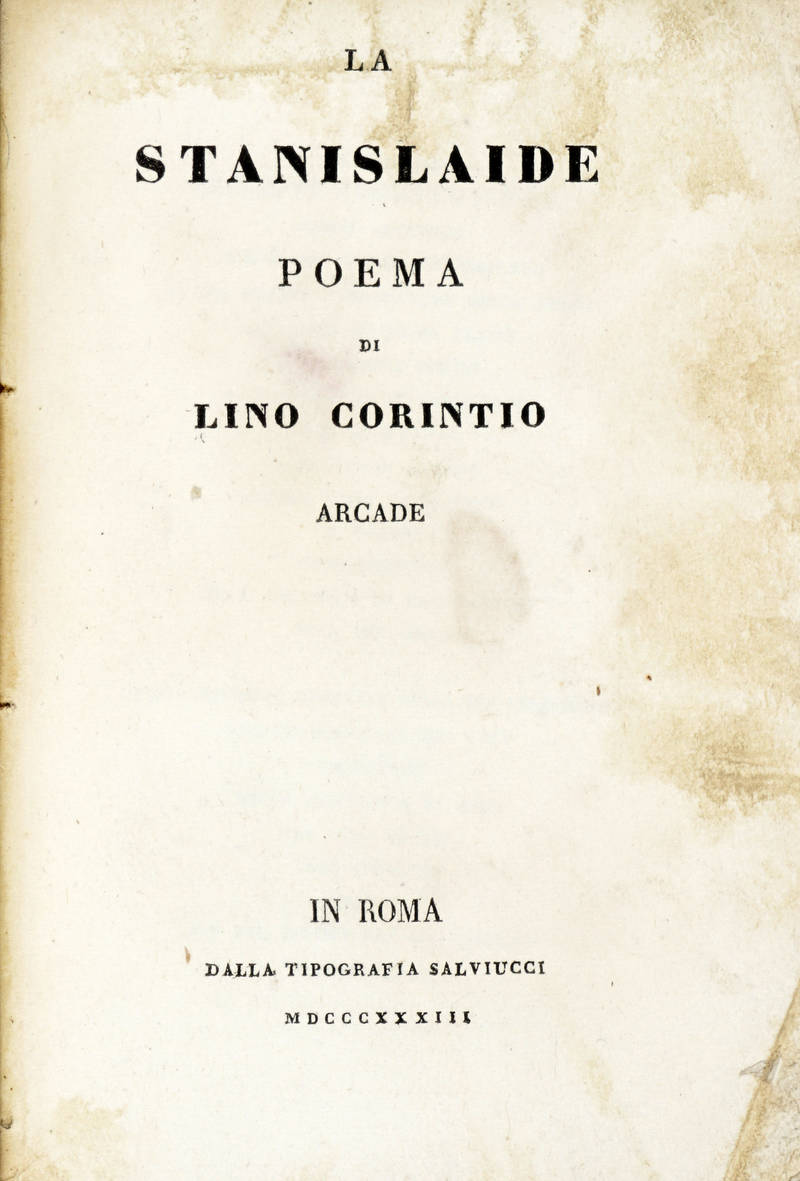 La Stanislaide. Poema di Lino Corintio Arcade. La Stanislaide. Poema di Lino Corintio Arcade.
