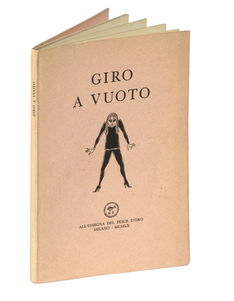 Giro a vuoto. Canzoni di Antonioni, Arbasino, Bassani, Cederna, Flaiano, Fortini, Mauri, Moravia, Negri, Parise, Pasolini, Patti e Soldati.
