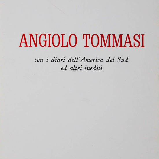 Angiolo Tommasi, con i diari dell'America del Sud ed altri inediti.