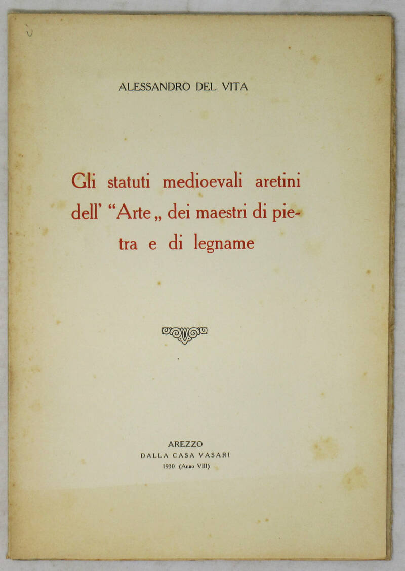Gli statuti medievali aretini dell'"Arte" dei maestri di pietra e di legname.