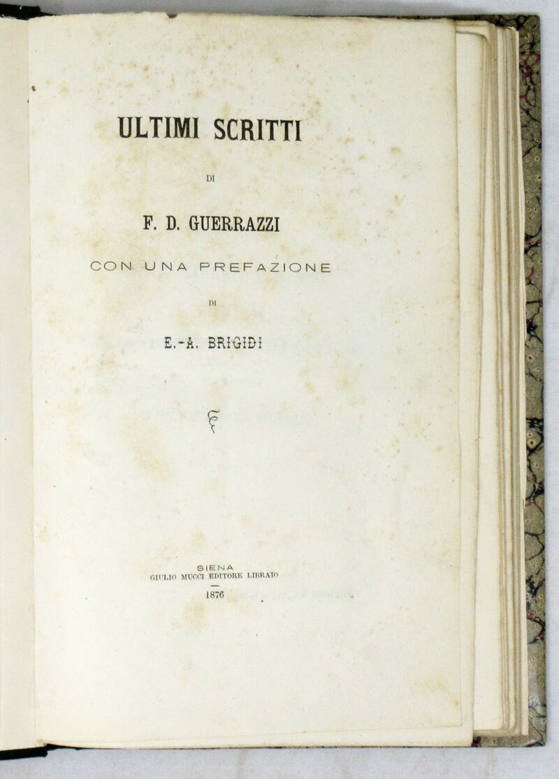 Ultimi scritti. Con una Prefazione di E.-A. Brigidi. Ultimi scritti. Con una Prefazione di E.-A. Brigidi.