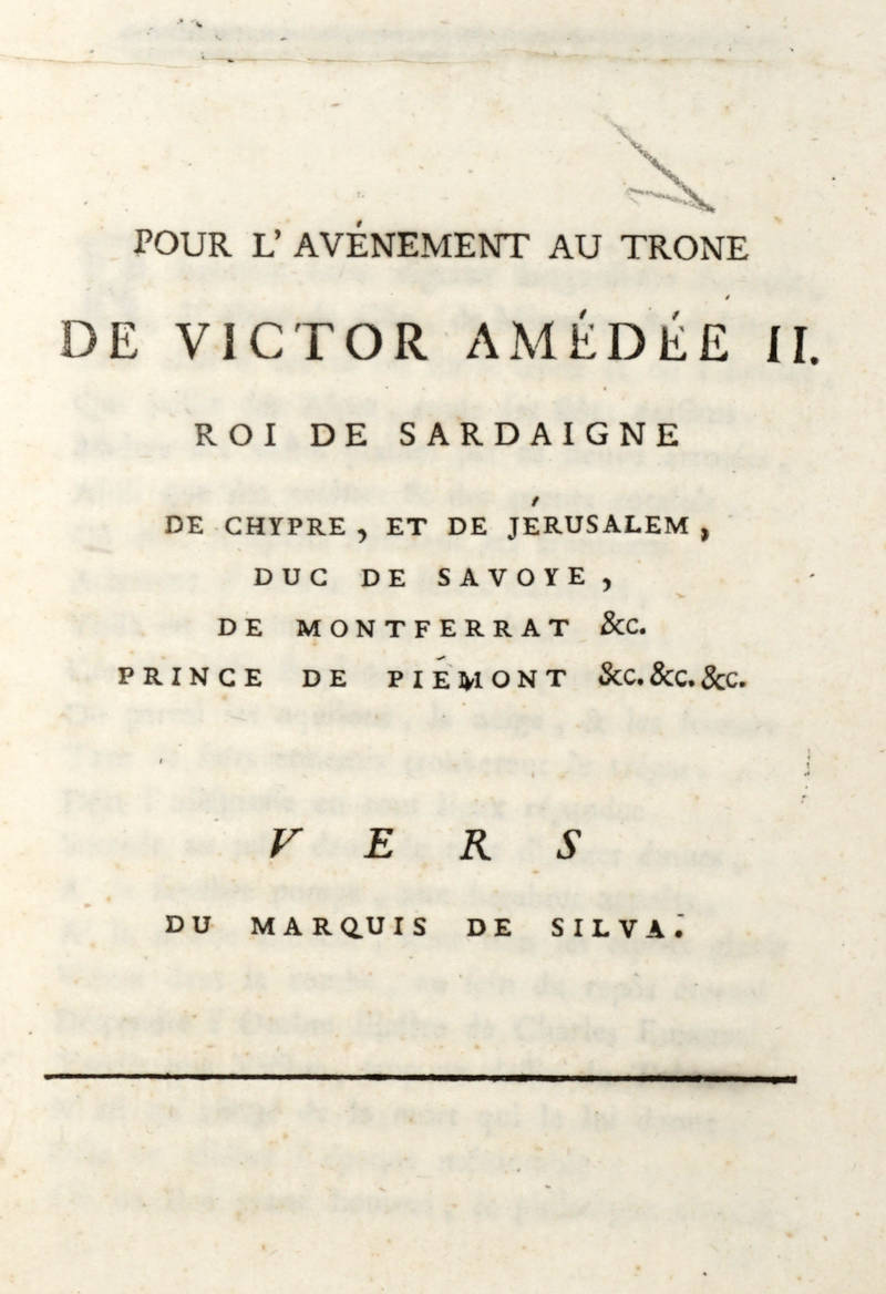Por l'avénement au trone de Victor Amédée II. roi de Sardaigne, de Chypre, et de Jérusalem, Duc de Savoye, de Monferrat & c. Prince de Piemont...Vers. Por l'avénement au trone de Victor Amédée II. roi de Sardaigne, de Chypre, et de Jérusalem, Duc de Savoye, de Monferrat & c. Prince de Piemont...Vers.