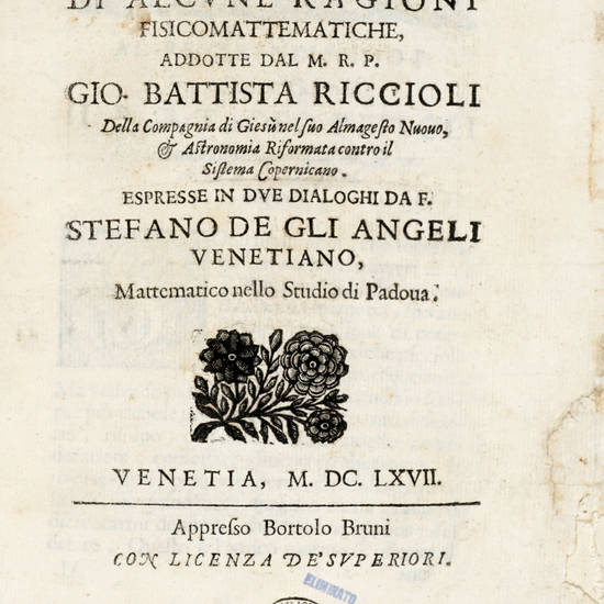 Considerationi (Prime-Quarte) sopra la forza di alcune ragioni fisicomattematiche, addotte dal M.R.P. Gio. Battista Riccioli della Compagnia di Giesù nel suo Almagesto Nuovo, et Astronomia Riformata contro il Sistema Copernicano...