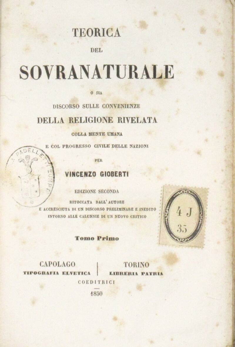 Teorica del sovranaturale o sia Discorso sulle convenienze della religione rivelata colla mente umana e col progresso civile delle nazioni. Edizione seconda ritoccata dall'autore e accresciuta di un discorso preliminare intorno alle calunnie di un nuovo c