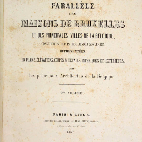 Parallèle des maisons de Bruxelles et des principales villes de la Belgique... Parallèle des maisons de Bruxelles et des principales villes de la Belgique...