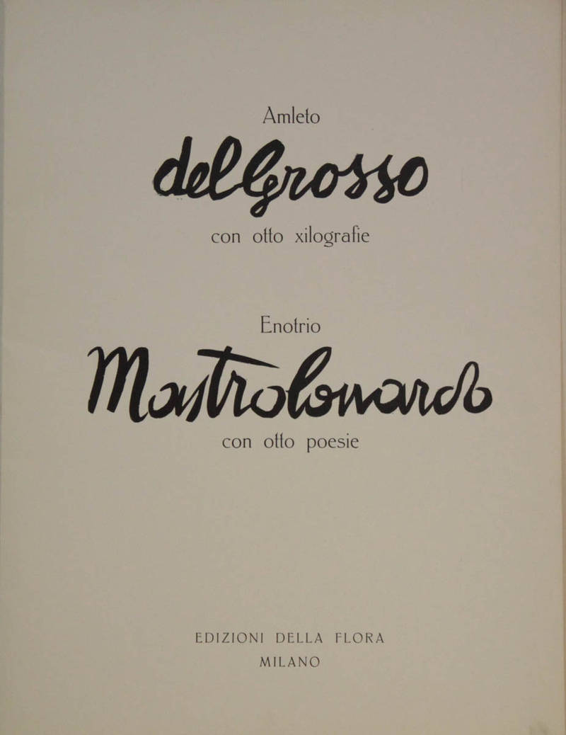Amleto del Grosso con otto xilografie. Enotrio Mastrolonardo con otto poesie.