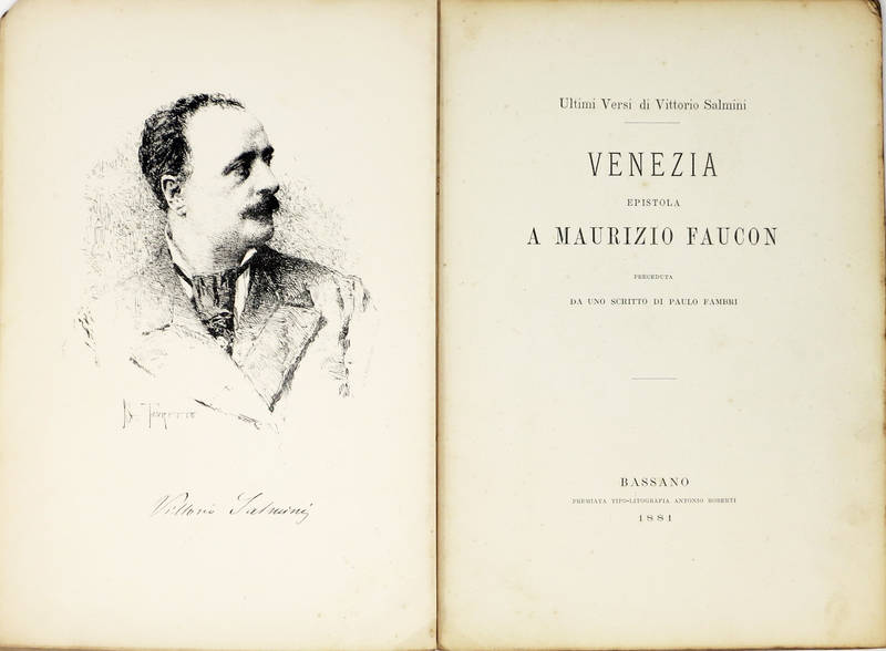 Gli ultimi versi. Venezia. Epistola a Maurizio Faucon, preceduta da uno scritto di Paulo Fambri.