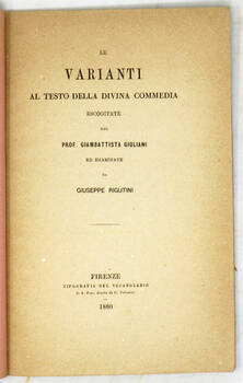 La varianti al testo della Divina Commedia escogitate dal prof. Giambattista Giuliani...