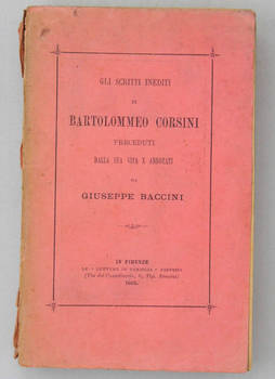 Gli scritti inediti, preceduti dalla sua Vita e annotati da Giuseppe Baccini.