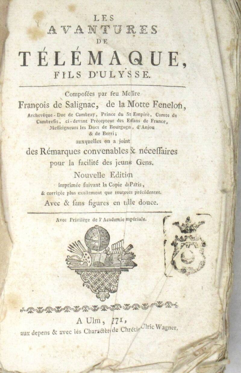 Les avantures de Télémaque, fils d'Ulysse...auxquelles on a joint des Rémarques convenables & nécessaires pour la facilité des jeuns Gens...Nouvelle Edition. Les avantures de Télémaque, fils d'Ulysse...auxquelles on a joint des Rémarques convenables & nécessaires pour la facilité des jeuns Gens...Nouvelle Edition.