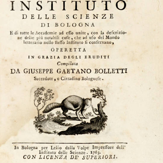Dell'origine e de' progressi dell'Instituto delle Scienze di Bologna e di tutte le Accademie ad esso unite...
