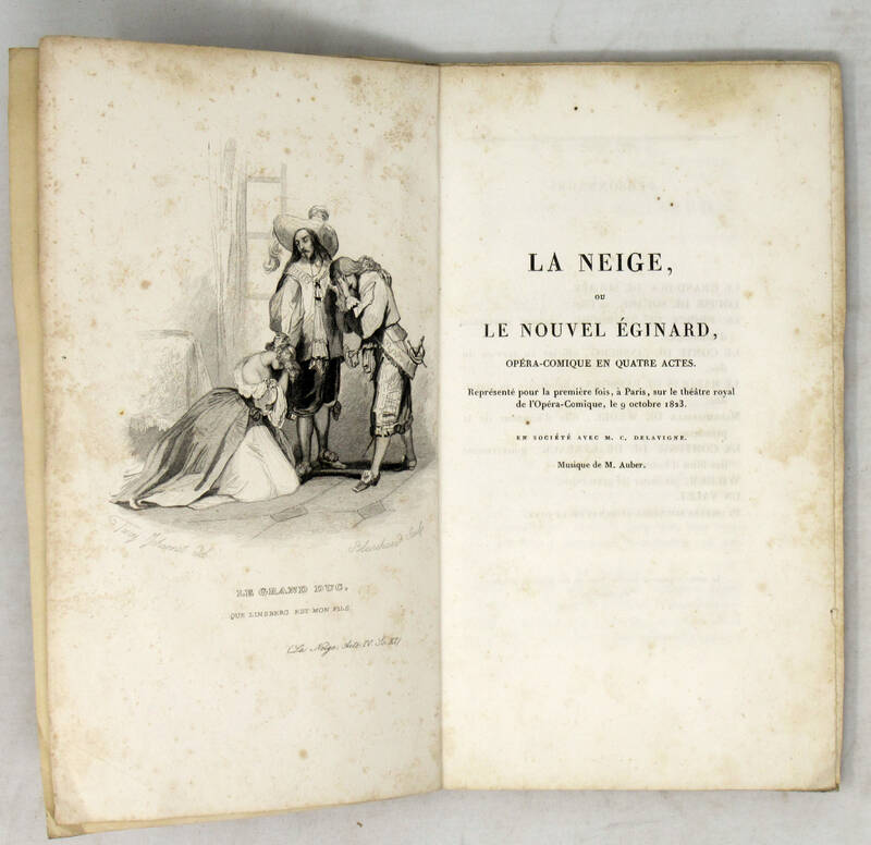 NEIGE (La), ou Le nouvelle Éginard. Opéra-comique en quatre actes. Représentée pour la première fois, à Paris, sur le théâtre royal de l'Opéra-Comique, le 9 octobre 1823, en société avec M.C. Delavigne. Musique de M. Auber.