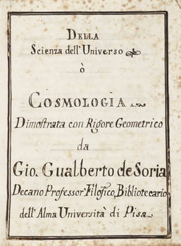 Della Scienza dell'universo o Cosmologia dimostrata con Rigore Geometrico.