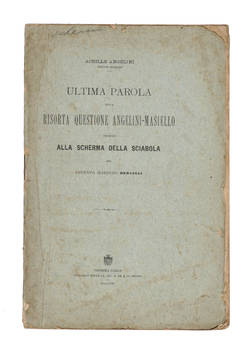 Ultima parola sulla Risorta Questione Angelini-Masiello intorno alla Scherma della Sciabola del defunto Maestro Redaelli.